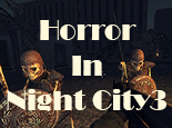 Horror In Night City 3